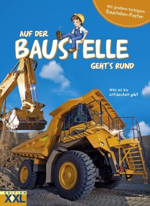 Auf der Baustelle geht´s rund - mit großem farbigem Baustellen-Poster, m. 1 Beilage