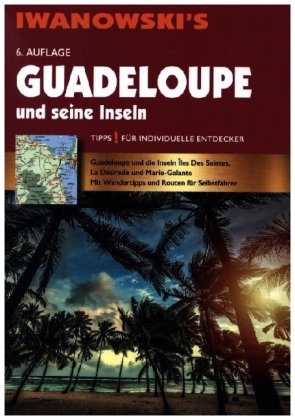 Guadeloupe und seine Inseln - Reiseführer von Iwanowski