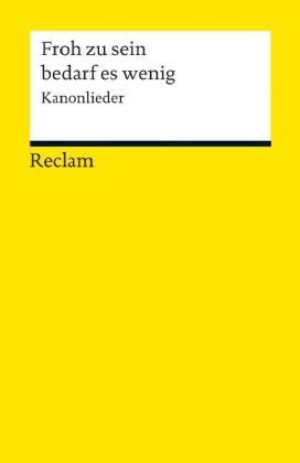 Froh zu sein bedarf es wenig. Kanonlieder
