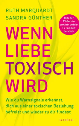 Wenn Liebe toxisch wird. Wie du Warnsignale erkennst, dich aus einer toxischen Beziehung befreist un