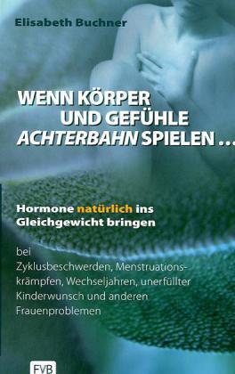 Wenn Körper und Gefühle Achterbahn spielen