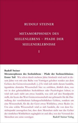 Metamorphosen des Seelenlebens. Pfade der Seelenerlebnisse. Tl.1
