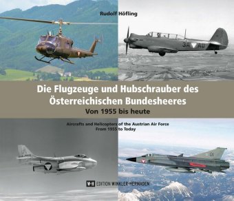 Die Flugzeuge und Hubschrauber des Österreichischen Bundesheeres. Airplanes and Helicopters of the A