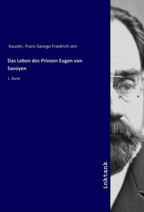 Das Leben des Prinzen Eugen von Savoyen