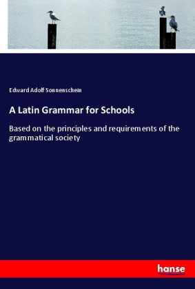 A Latin Grammar for Schools