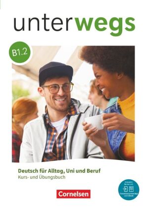Unterwegs - Deutsch für Alltag, Uni und Beruf - Allgemeine Ausgabe - B1: Teilband 2