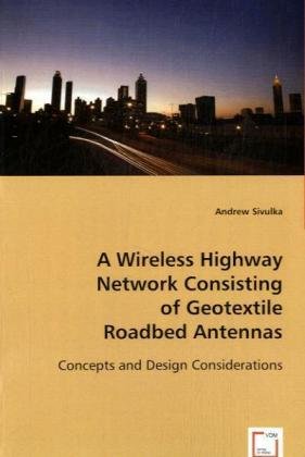 A Wireless Highway Network Consisting of Geotextile Roadbed Antennas
