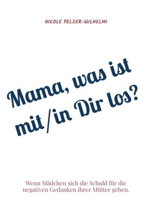 Mama, was ist mit/in Dir los?