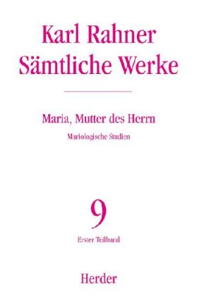 Karl Rahner - Sämtliche Werke / Maria, Mutter des Herrn