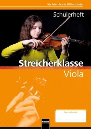 Leitfaden Streicherklasse. Schülerheft - Viola, m. 1 Beilage. inkl. HELBLING Media App