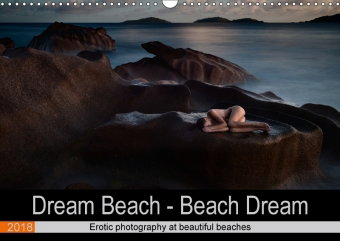 Dream Beach - Beach Dream (Wall Calendar 2018 DIN A3 Landscape)