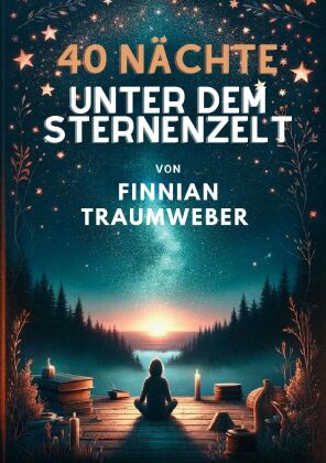 40 Nächte unter dem Sternenzelt
