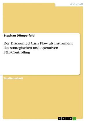 Der Discounted Cash Flow als Instrument des strategischen und operativen F&E-Controlling