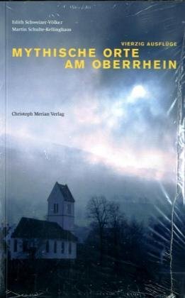 Mythische Orte am Oberrhein. Bd.1