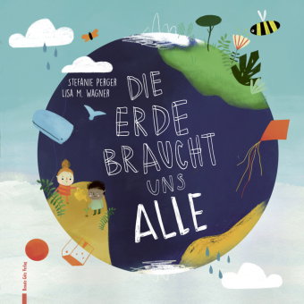 Die Erde braucht uns alle