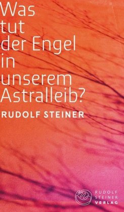 Was tut der Engel in unserem Astralleib?