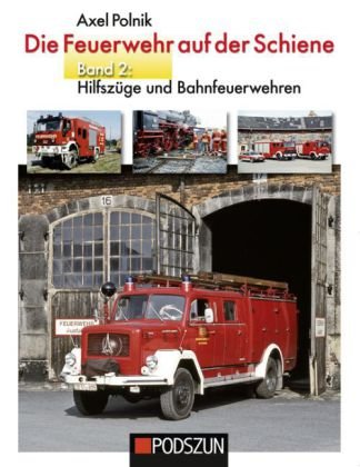 Die Feuerwehr auf der Schiene. Bd.2