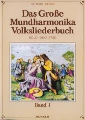 Das große Mundharmonika Volksliederbuch, für 1-3 Mundharmonikas. Bd.1