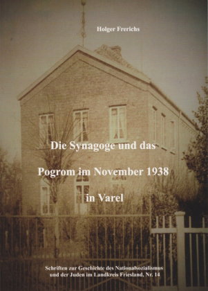 Die Synagoge und das Pogrom im November 1938 in Varel