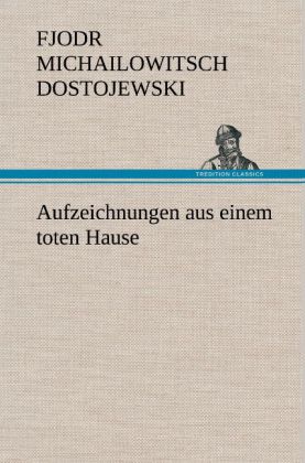 Aufzeichnungen aus einem toten Hause