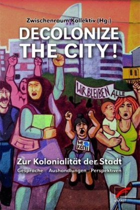 Decolonize the City!