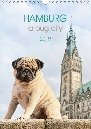 Hamburg - a pug city (Wall Calendar 2019 DIN A4 Portrait)