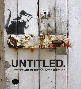 Untitled - Street Art in the Counter Culture