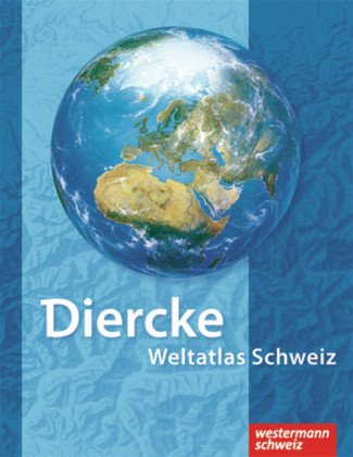 Diercke Weltatlas Schweiz - Überarbeitete und aktualisierte Ausgabe 2008, m. 1 Beilage