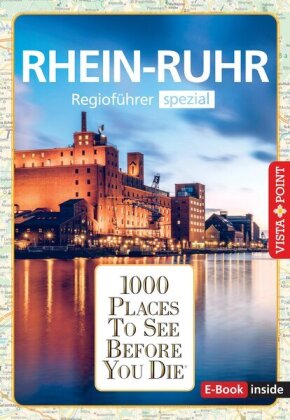 Reiseführer Rhein - Ruhr. Regioführer inklusive Ebook. Ausflugsziele, Sehenswürdigkeiten, Restaurant