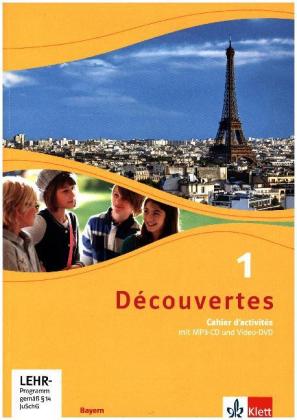 Découvertes 1. Ausgabe Bayern, Cahier d'activités mit MP3-CD und Video-DVD. Bd.1