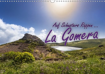 Auf Schusters Rappen ... La Gomera (Wandkalender 2018 DIN A3 quer)
