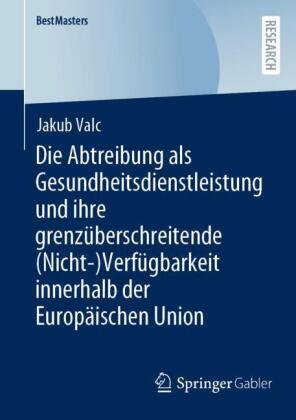Die Abtreibung als Gesundheitsdienstleistung und ihre grenzüberschreitende (Nicht-)Verfügbarkeit inn