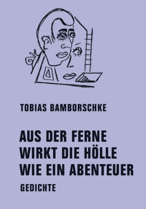 AUS DER FERNE WIRKT DIE HÖLLE WIE EIN ABENTEUER
