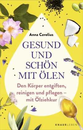 Gesund und schön mit Ölen