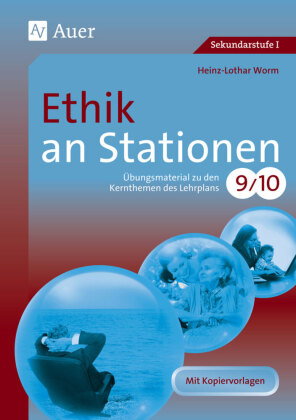 Ethik an Stationen, Klassen 9/10
