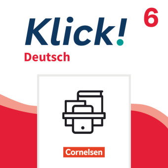 Klick! - Fächerübergreifendes Lehrwerk für Lernende mit Förderbedarf - Deutsch - Ausgabe ab 2024 - 6