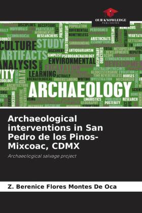 Archaeological interventions in San Pedro de los Pinos-Mixcoac, CDMX