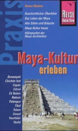 Reise Know-How Praxis, Maya-Kultur erleben
