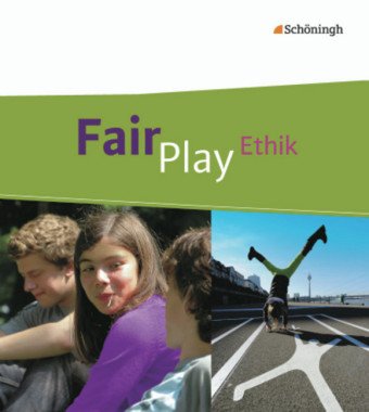 Fair Play - Lehrwerk für den Ethikunterricht - Mittleres Schulwesen (Realschule u.a.) für Baden-Würt