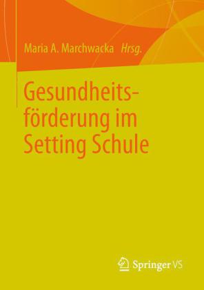 Gesundheitsförderung im Setting Schule