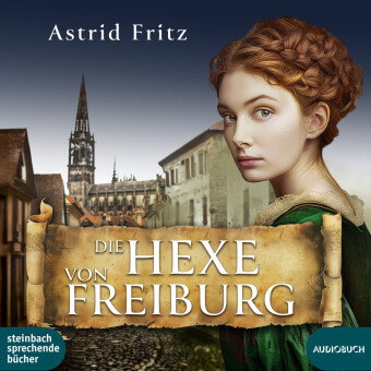 Die Hexe von Freiburg, 2 Audio-CD, 2 MP3
