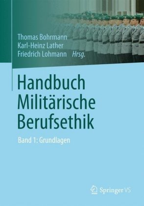 Handbuch Militärische Berufsethik. Bd.1