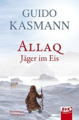 Allaq - Jäger im Eis