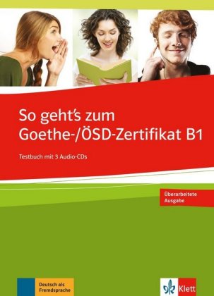 So geht's zum Goethe-/ÖSD-Zertifikat B1, Testbuch mit 3 Audio-CDs