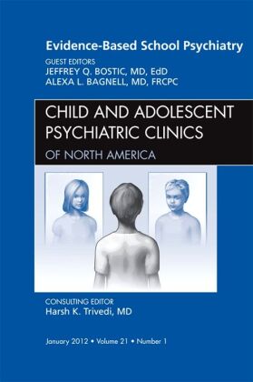 Evidence-Based School Psychiatry, An Issue of Child and Adolescent Psychiatric Clinics of North Amer