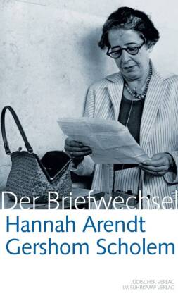 Hannah Arendt - Gershom Scholem, Der Briefwechsel