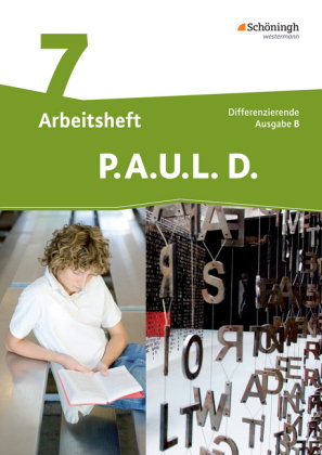 P.A.U.L. D. - Persönliches Arbeits- und Lesebuch Deutsch - Differenzierende Ausgabe für Realschulen