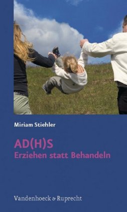 AD(H)S - Erziehen statt Behandeln