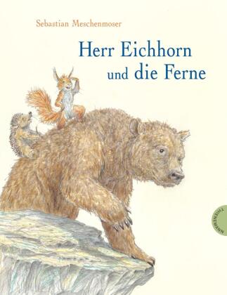 Herr Eichhorn: Herr Eichhorn und die Ferne