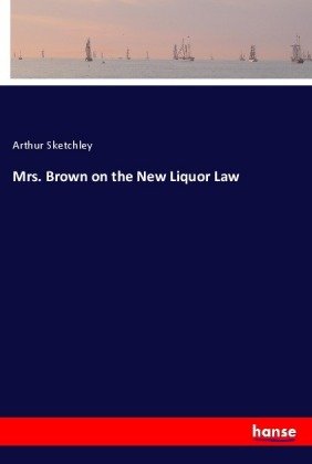 Mrs. Brown on the New Liquor Law
